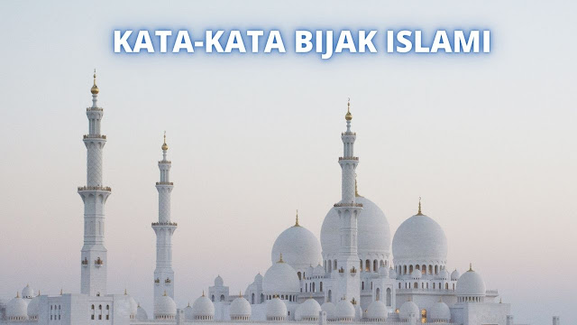 Kata-kata Bijak Islami Kehidupan Sehari Hari 2022