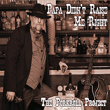 "Papa Didn’t Raise Me Right" de The Porkroll Project