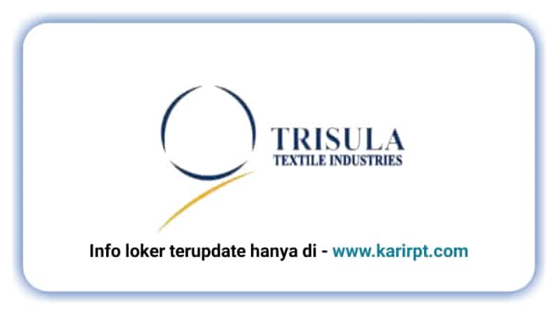 Info Loker  PT Trisula Textile Industries Tbk Cimahi