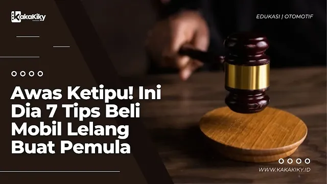 belajar tips beli mobil lelang supa tidak tertipu