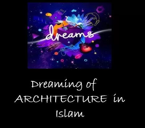 DREAM OF ARCHITECT MEANING IN ISLAM