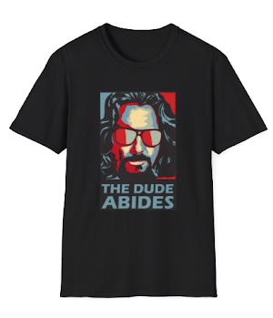 DUDE ABIDES Tee SHIRT