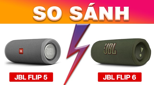 Loa JBL Flip 6 mới nhất có gì khác với JBL Flip 5. So sánh chi tiết