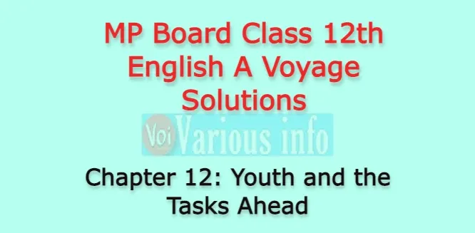 MP Board Class 12th English A Voyage Solutions Chapter 12 Youth and the Tasks Ahead (Dr. Karan Singh)