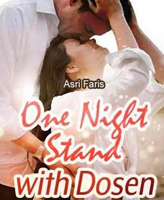 Novel One Night Stand With Dosen Karya Asri Faris Full Episode