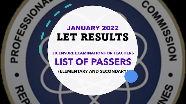 January 2022 LET Results - List of Passers (Elementary and Secondary)