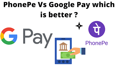 PhonePe Vs Google Pay which is better