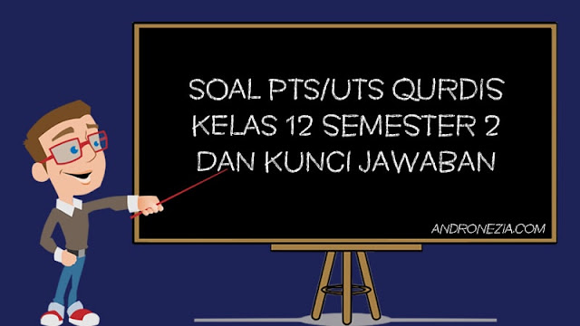 Soal PTS/UTS Qurdis Kelas 12 Semester 2