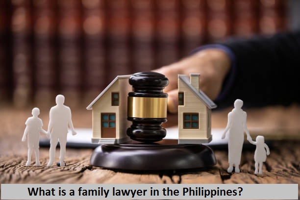 What is a family lawyer in the Philippines?