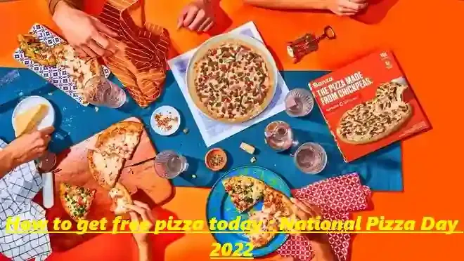 How to get free pizza today  National Pizza Day 2022