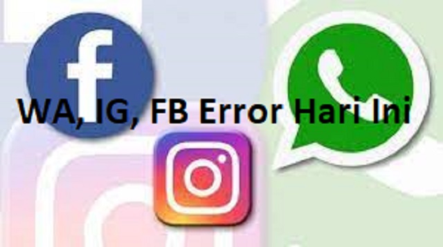  IG dan FB yang error hari ini mengakibatkan anda tidak bisa mengirim pesan WA, IG, FB Error Hari Ini Terbaru