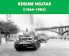 REGIME MILITAR (1964-1985)