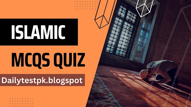 Repeated Islamic Studies Mcqs Quiz for Test Preparation -Dailytestpk