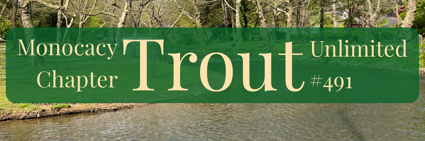<b><center>Monocacy Chapter of Trout Unlimited #491</center></b>