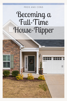 Pros and Cons of Becoming a Full-Time House-Flipper