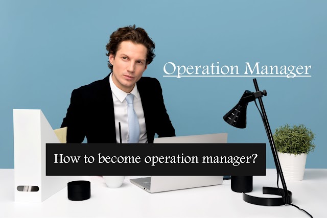 Operation Manager || how to become operation manager?