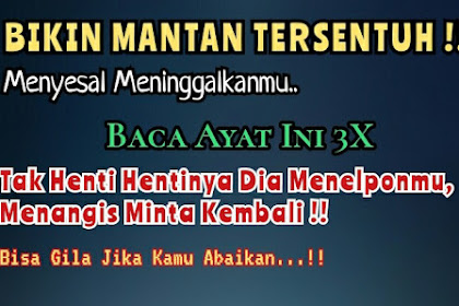 Mantanmu Akan Menyesal Ngajak Balikan Jika Dibacakan Ayat Ini