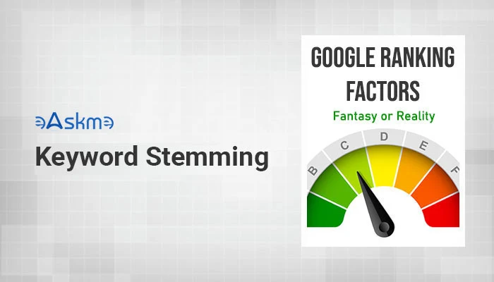 Is Keyword Stemming a Google Ranking Factor or not?: eAskme