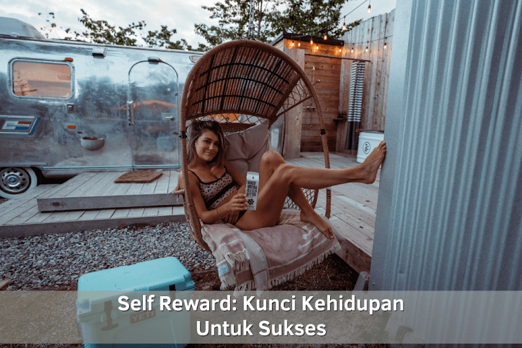 Pentingnya self reward untuk kehidupan