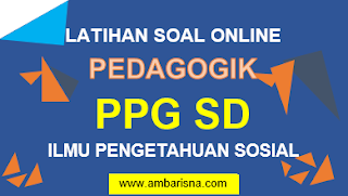 Latihan Soal Pretest PPG IPS SD (PEDAGOGIK)