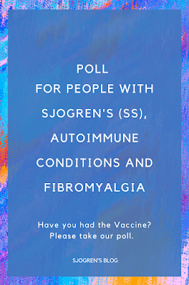 The Coronavirus Vaccine Side Effects Poll for people with Sjogren's (SS), autoimmune conditions and fibromyalgia