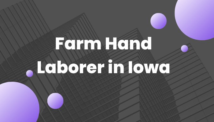 Farm Hand Laborer in Iowa