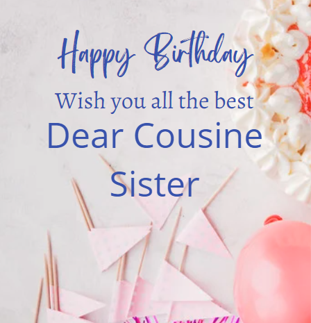 100+ Birthday Wishes for Cousin Female (Sister) of 2022 | The Birthday Best