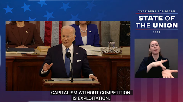 State of the Union 2022 President Joe Biden capitalism capitalist without competition is exploitation