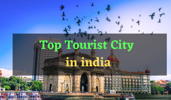 Top Tourist City in india
