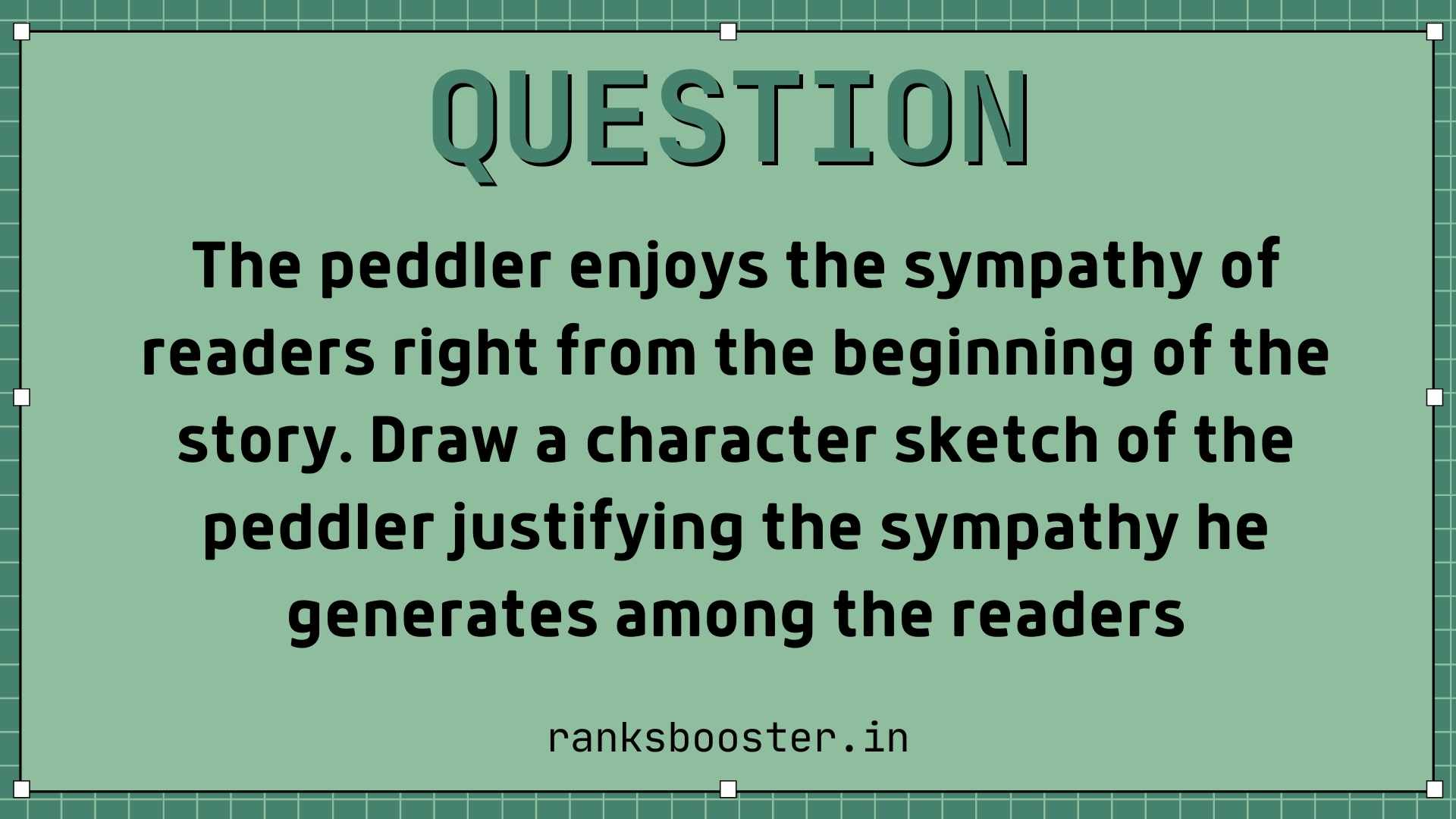 The peddler enjoys the sympathy of readers right from the beginning of the story. Draw a character sketch of the peddler justifying the sympathy he generates among the readers.