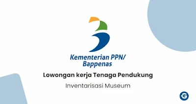 Lowongan kerja Tenaga Pendukung Inventarisasi Museum kementerian PPN Bappenas
