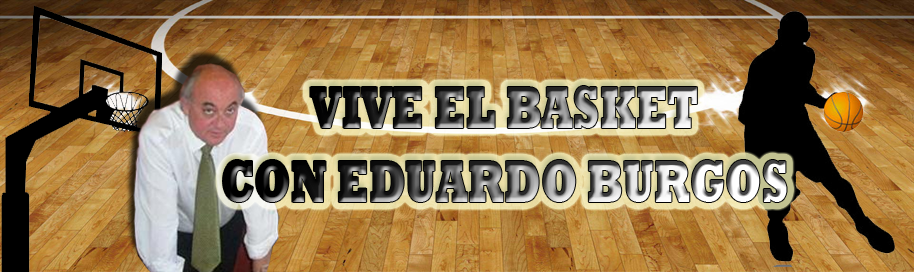 VIVE EL BASKET CON EDUARDO BURGOS