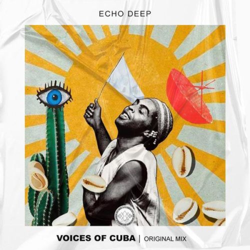 Echo Deep – Voices Of Cuba