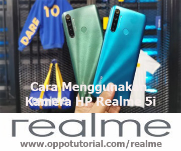 Cara Menggunakan Kamera HP Realme 5i