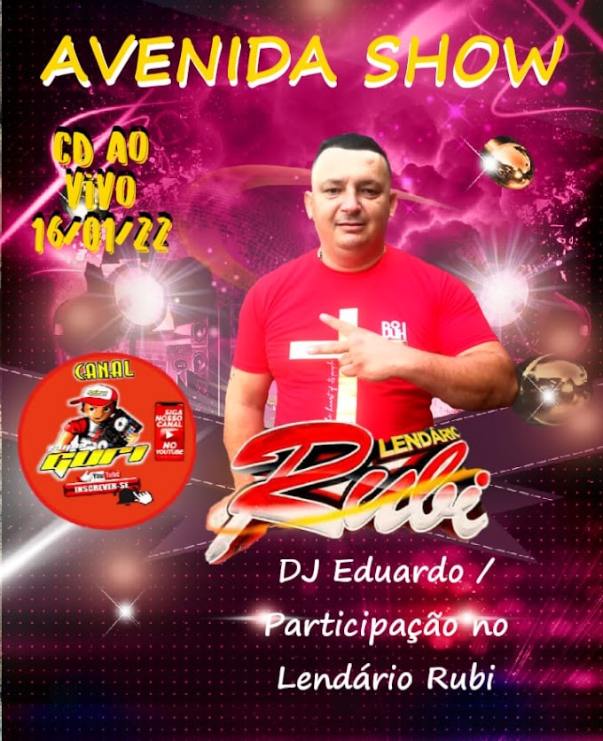 CD AO VIVO DJ EDUARDO TOCANDO NO RUBI NA AVENIDA SHOW DOMINHO 16=01=2022