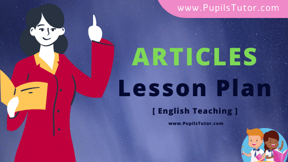 Articles Lesson Plan For B.Ed, DE.L.ED, BTC, M.Ed 1st 2nd Year And Class 6th English Teacher Free Download PDF On Macro Teaching Skill - www.pupilstutor.com