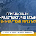 Pembangunan Infrastruktur di Batam Meningkatkan Investasi