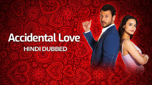 Accidental Love [Turkish Drama] in Urdu/Hindi All Episodes Complete