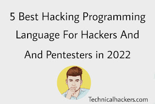 5 Top Best Hacking Programming Language For Hackers And Pentesters in 2022 - Technical hackers