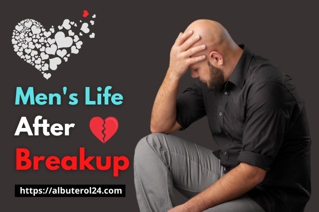 Men’s Life After Breakup