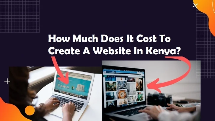 How Much Does It Cost To Create A Website In Kenya?