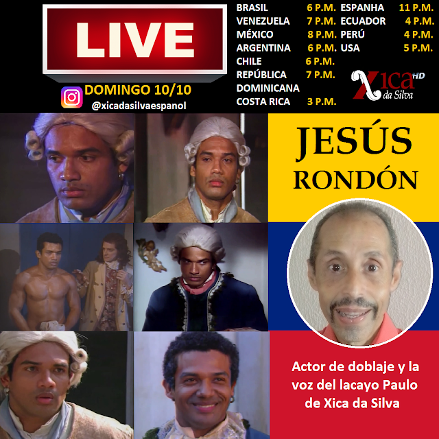 LIVE con Jesús Rondón (la voz del lacayo Paulo de la telenovela Xica da Silva) 10/10/21 a las 6 p.m. (Horário de Brasil)