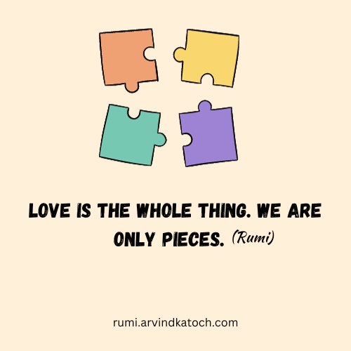 Love,pieces,Wole,Rumi,Quote,