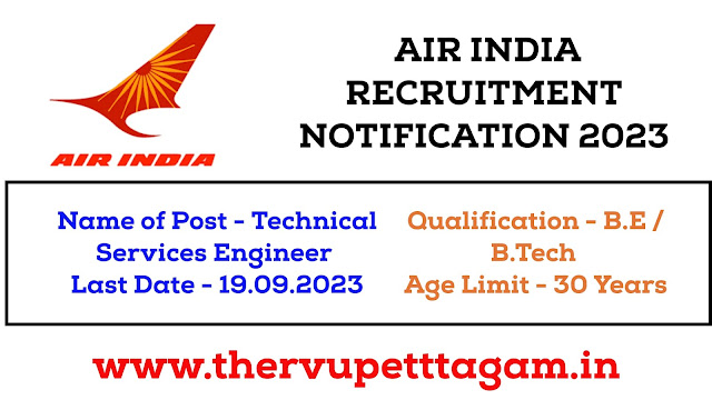 ஏர் இந்தியா நிறுவனத்தில் Technical Services Engineer & API Architect வேலைவாய்ப்பு / AIR INDIA TECHNICAL SERVICES ENGINEER & API ARCHITECT RECRUITMENT 2023