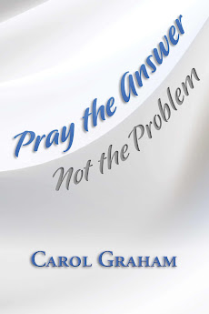 Pray the Answer - Not the Problem