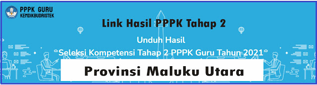 Link Hasil PPPK Tahap 2 Provinsi Maluku Utara