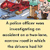 A police officer was investigating an accident