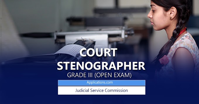 Recruitment of Court Stenographer (English) Grade III (Open Exam) 2022 – Judicial Service Commission