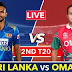 Oman vs Sri Lanka 2nd T20  - SL tour of Oman