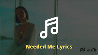 Rihanna - Needed Me Lyrics